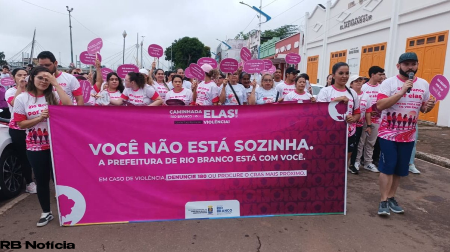 Prefeitura de Rio Branco promove caminhada Rio Branco por Ela contra a violência à mulher