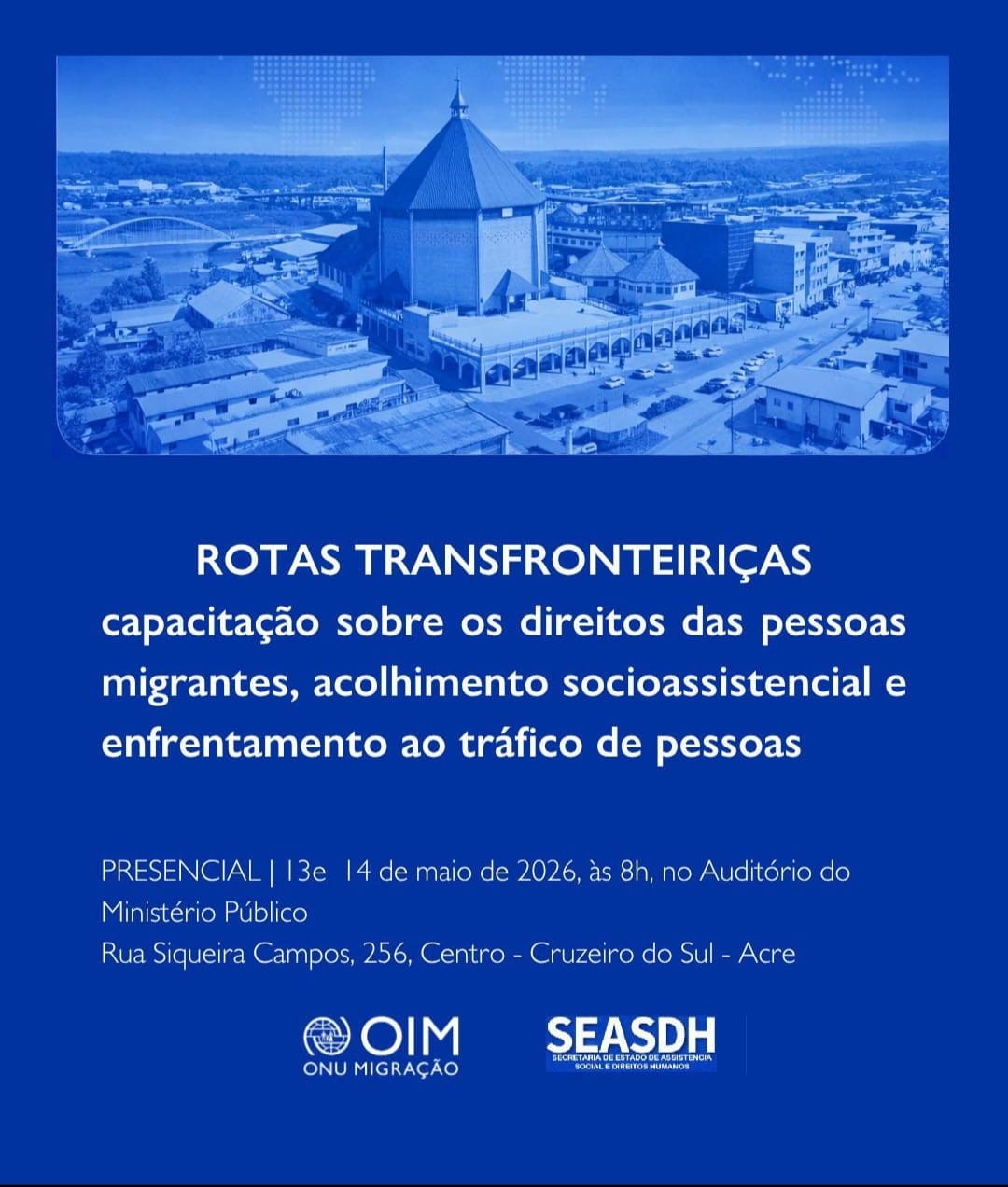 Em Cruzeiro do Sul, governo do Acre e ONU promovem capacitação sobre migração e combate ao tráfico de pessoas