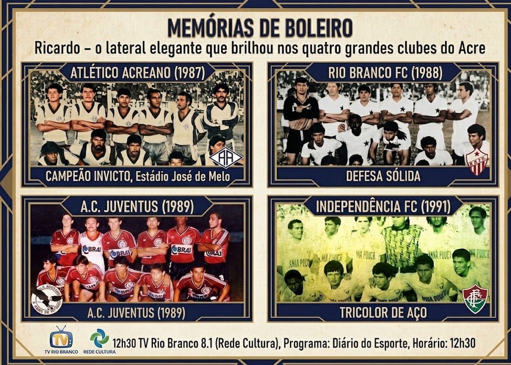 Ricardo – o lateral elegante que brilhou nos quatro grandes clubes do Acre será o entrevistado do quadro “Memórias de Boleiro”
