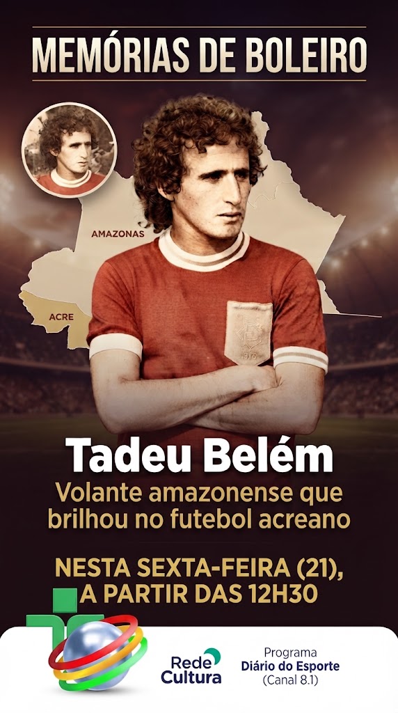 Tadeu Belém, o parintinense-AM que brilhou no futebol acreano