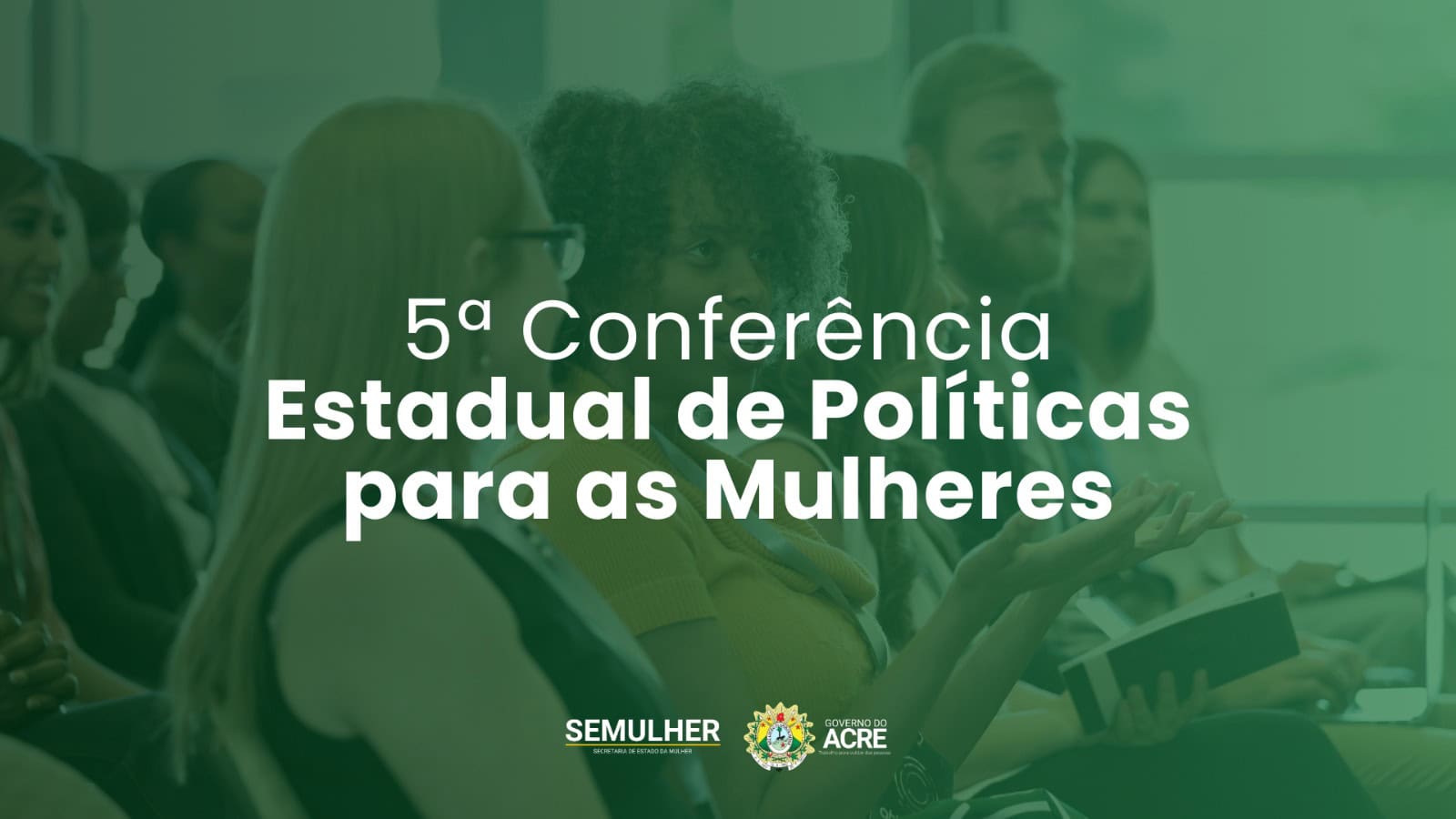 Governo do Acre anuncia 5ª Conferência Estadual de Políticas para as Mulheres